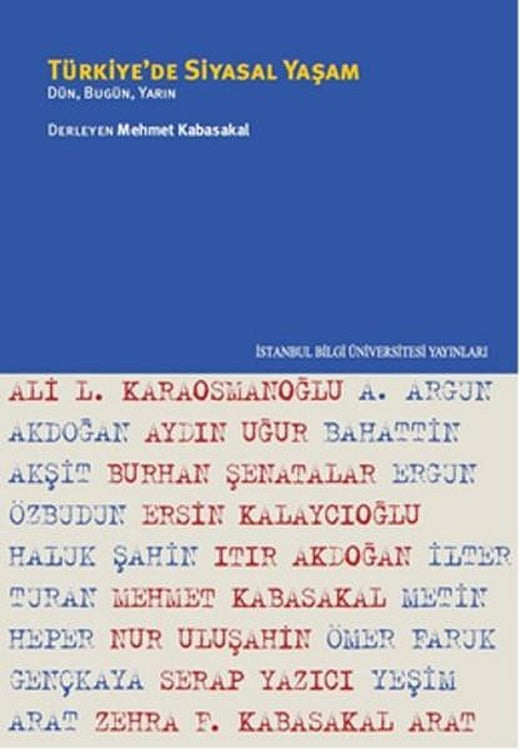 Türkiye'de Siyasal Yaşam Dün Bugün Yarın | İstanbul Bilgi Üniv.Yayınları - Siyaset Bilimi Dizisi (İnce Kapak)