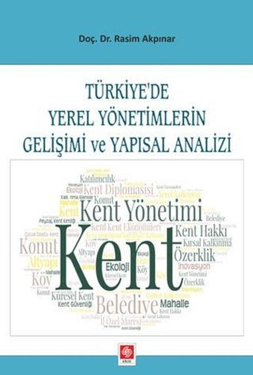 Türkiye'de Yerel Yönetimlerin Gelişimi ve Yapısal Analizi