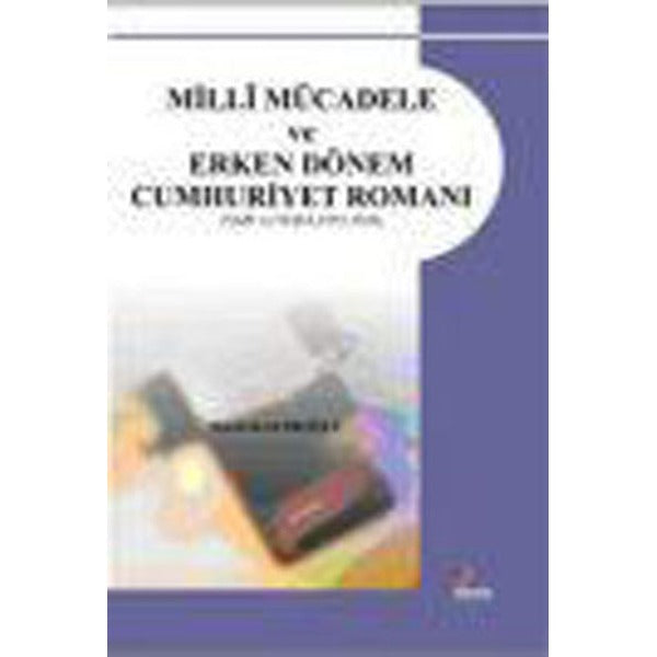 Milli Mücadele ve Erken Dönem Cumhuriyet Romanı | Kriter