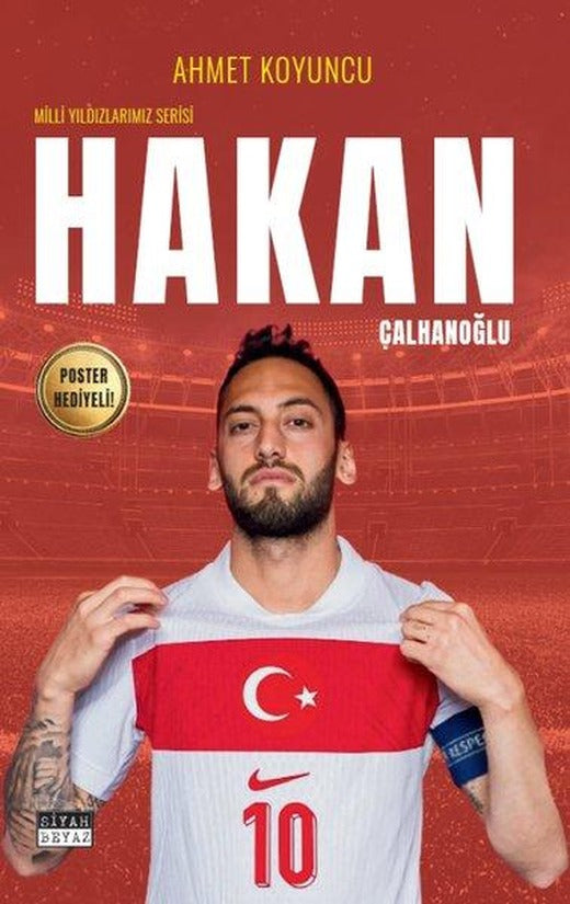 Hakan Çalhanoğlu - Milli Yıldızlarımız Serisi - Poster Hediyeli! | Siyah Beyaz (İnce Kapak)