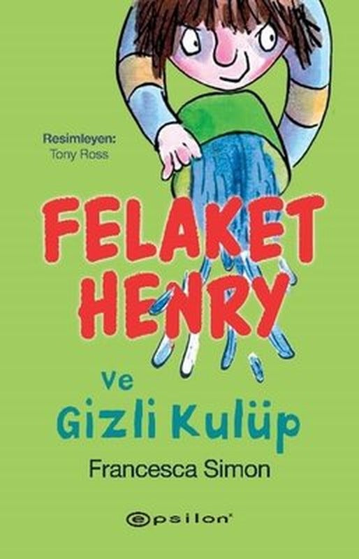 Felaket Henry ve Gizli Kulüp | Epsilon Yayınevi (İnce Kapak)