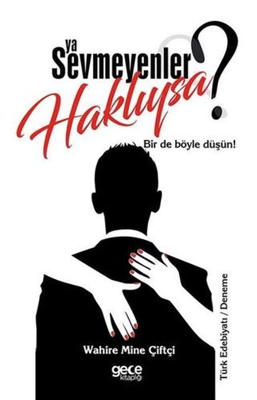 Ya Sevmeyenler Haklıysa? | Gece Kitaplığı (Ciltsiz)
