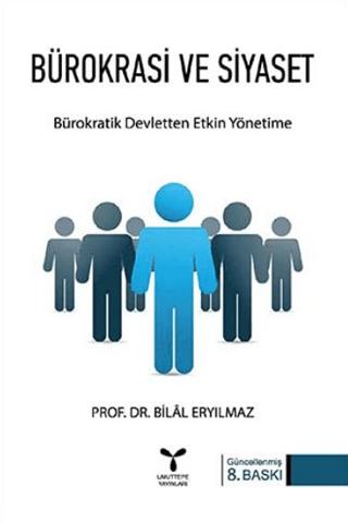 Bürokrasi ve Siyaset: Bürokratik Devletten Etkin Yönetime | Umuttepe Yayınları (Ciltsiz)  - Resim 1