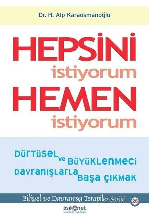 Hepsini İstiyorum Hemen İstiyorum | Psikonet (İnce Kapak)