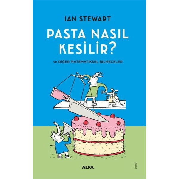 Pasta Nasıl Kesilir?  ve Diğer Matematiksel Bilmeceler | Alfa Yayıncılık (İnce Kapak)