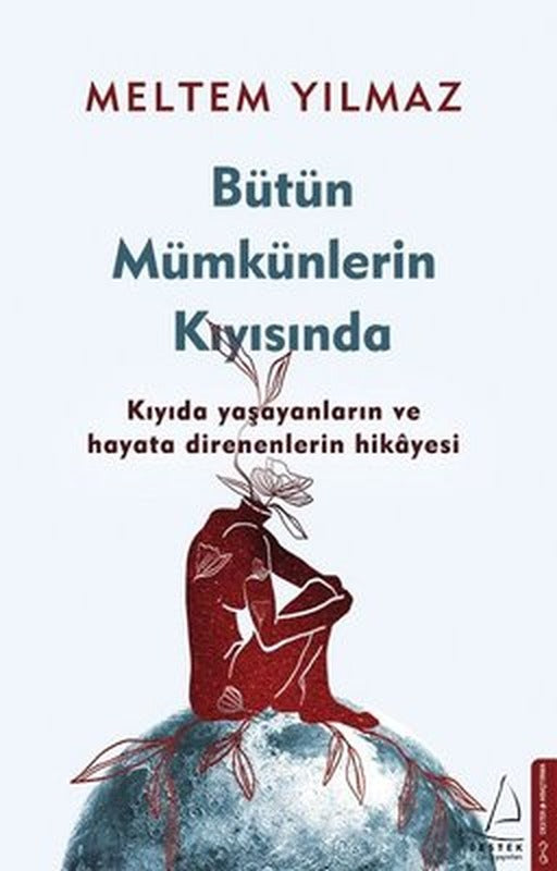 Bütün Mümkünlerin Kıyısında | Destek Yayınları