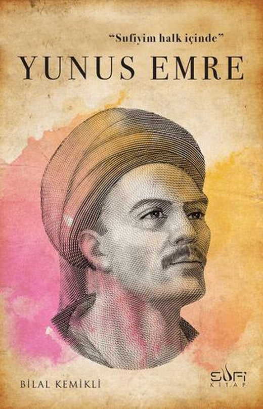 Sufiyim Halk İçinde: Yunus Emre | Sufi Kitap (Ciltsiz)
