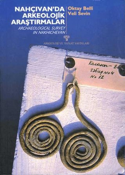 Nahçıvan'da Arkeolojik Araştırmalar | Arkeoloji ve Sanat Yayınları (Ciltsiz)