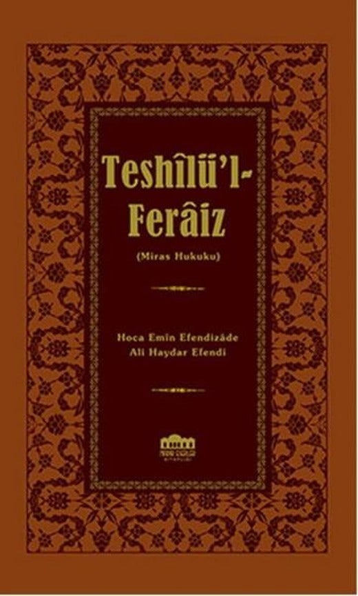 Teshilü'l - Feraiz - Miras Hukuku | Nadir Eserler Kitaplığı - Yayınevi Genel Dizisi (Ciltli)