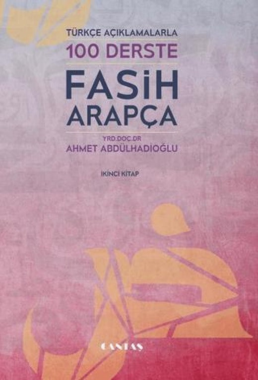 Türkçe Açıklamalarıyla 100 Derste Fasih Arapça 2. Kitap