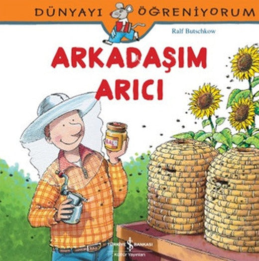 Dünyayı Öğreniyorum-Arkadaşım Arıcı | İş Bankası Kültür Yayınları