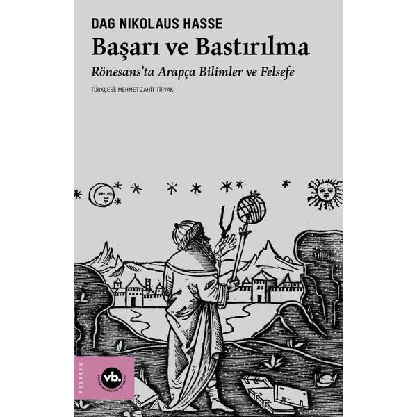 Başarı ve Bastırılma - Rönesans'ta Arapça Bilimler ve Felsefe | VakıfBank Kültür Yayınları (İnce Kapak)