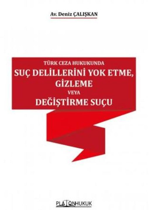 Türk Ceza Hukukunda Suç Delillerini Yok Etme, Gizleme veya Değiştirme Suçu