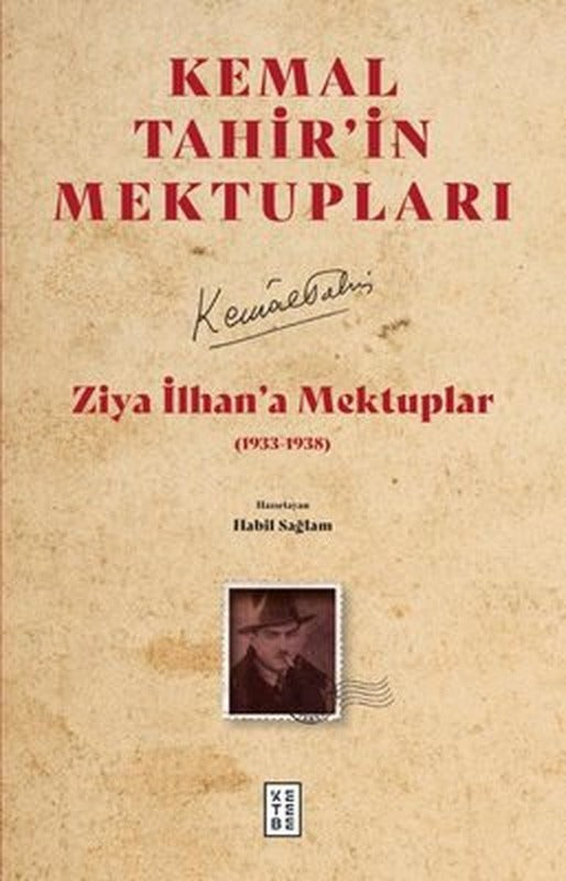 Ziya İlhan'a Mektuplar (1933 -1938) Kemal Tahir'in Mektupları | Ketebe (İnce Kapak)