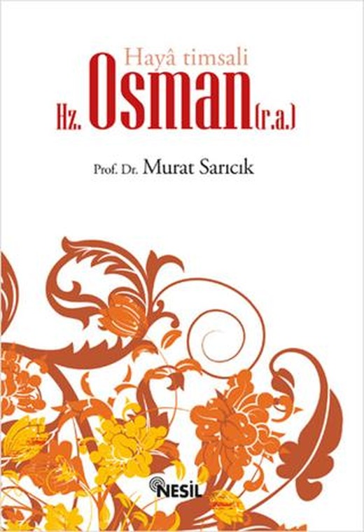 Haya Timsali Hz. Osman (r.a.) | Nesil Yayınları (Ciltsiz)
