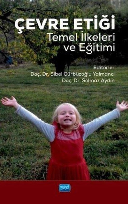 Çevre Etiği Temel İlkeler ve Eğitimi | Nobel Akademik Yayıncılık (İnce Kapak)