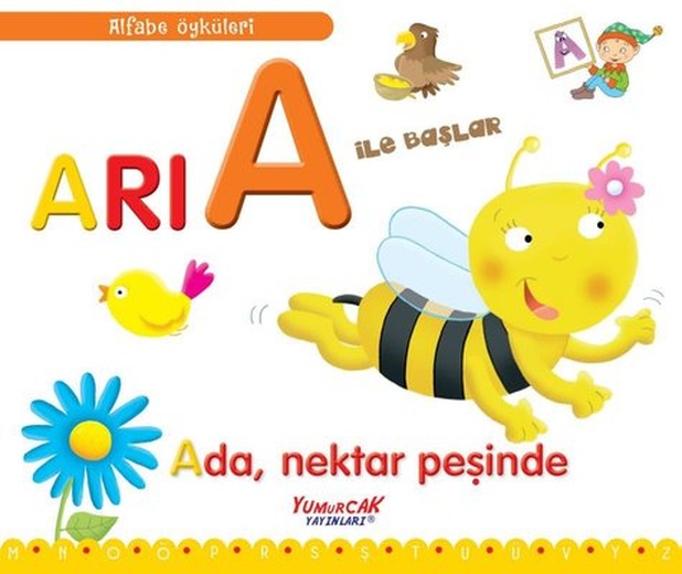 Arı A İle Başlar - Ada Nektar Peşinde - Alfabe Öyküleri | Yumurcak Yayınları