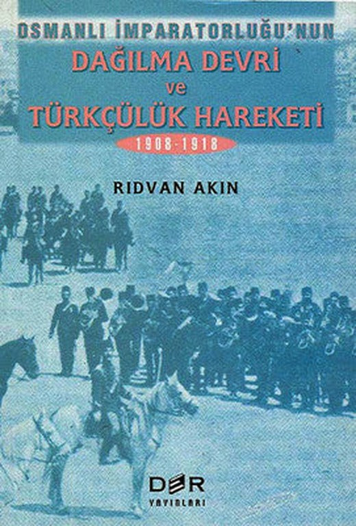 Osmanlı İmparatorluğu Dağılma Devri Ve Türkçülük Hareketi | Der Yayınları