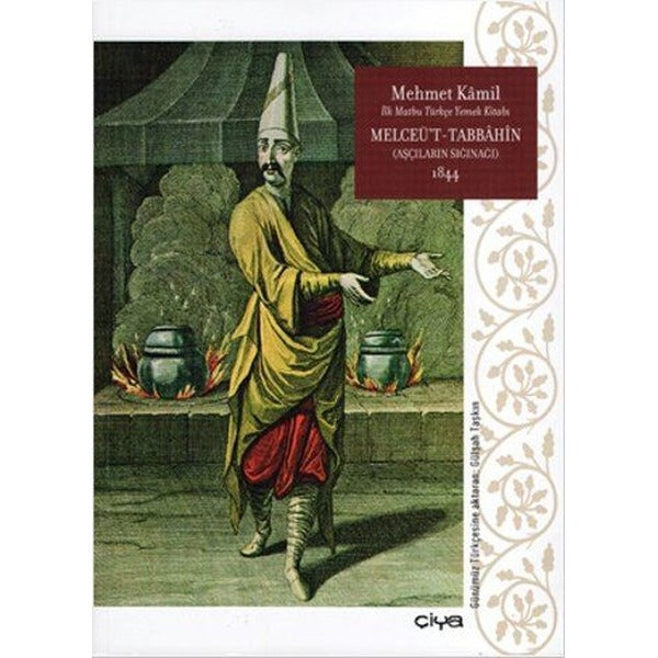 Melceü't-Tabbahin - Aşcıların Sığınağı 1844 | Çiya Yayınları (Ciltsiz)