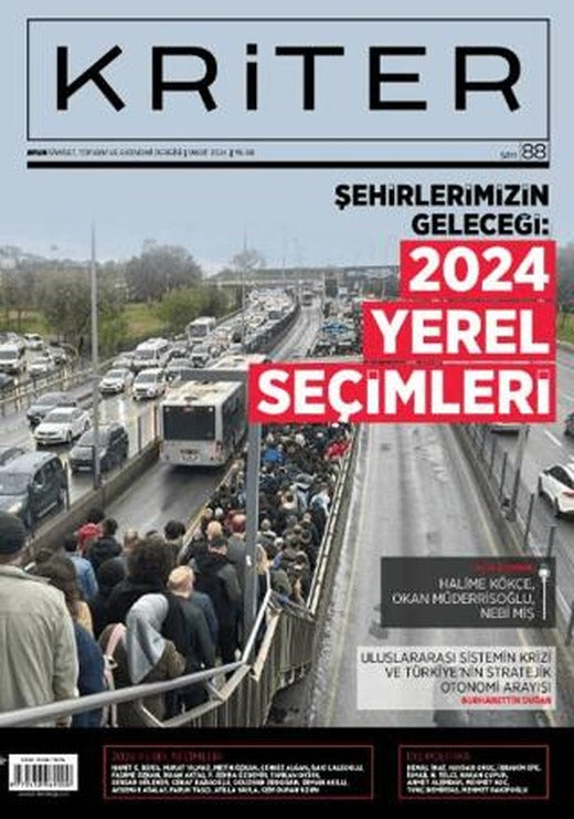 Kriter Aylık Siyaset Toplum ve Ekonomi Dergisi Sayı: 88 Mart 2024 | Kriter Aylık Siyaset Toplum ve Ekonomi Dergisi Yayınları (Ciltsiz)
