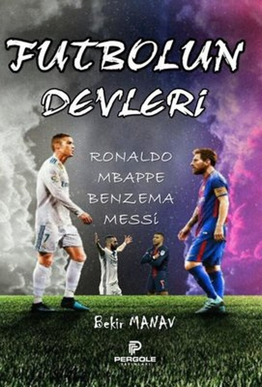 Futbolun Devleri: Ronaldo - Mbappe - Benzema - Messi | Pergole