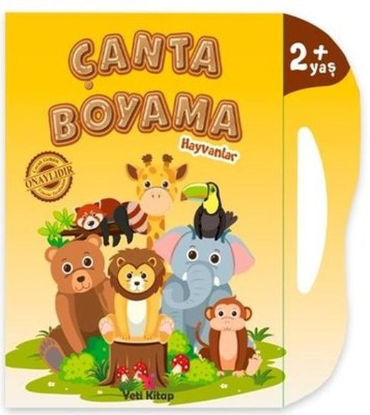 Çanta Boyama - Hayvanlar 2+ Yaş | Yeti Kitap (İnce Kapak )