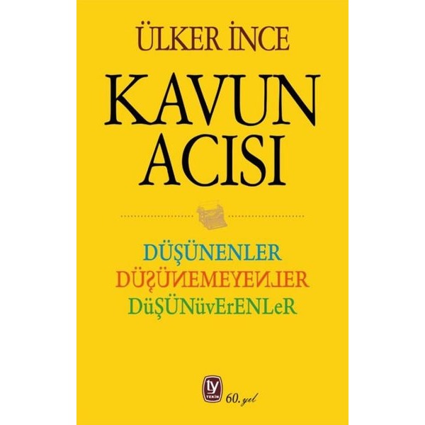 Kavun Acısı: Düşünenler Düşünemeyenler Düşünüverenler | Tekin Yayınevi (İnce Kapak)