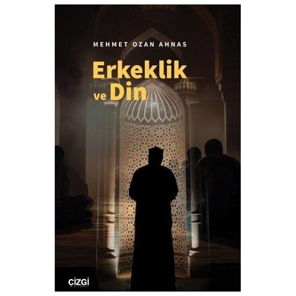 Erkeklik ve Din | Çizgi Kitabevi (İnce Kapak)