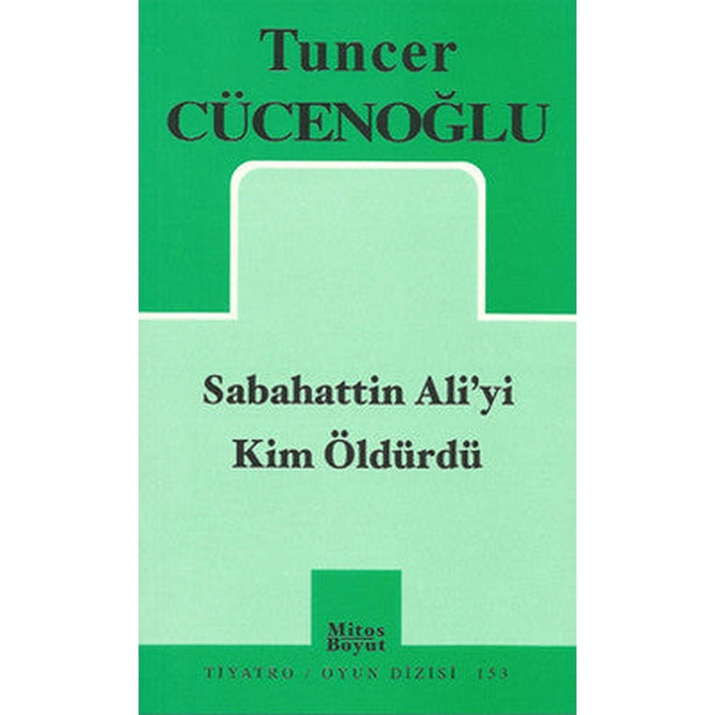 Sabahattin Ali'yi Kim Öldürdü | Mitos Boyut Yayınları