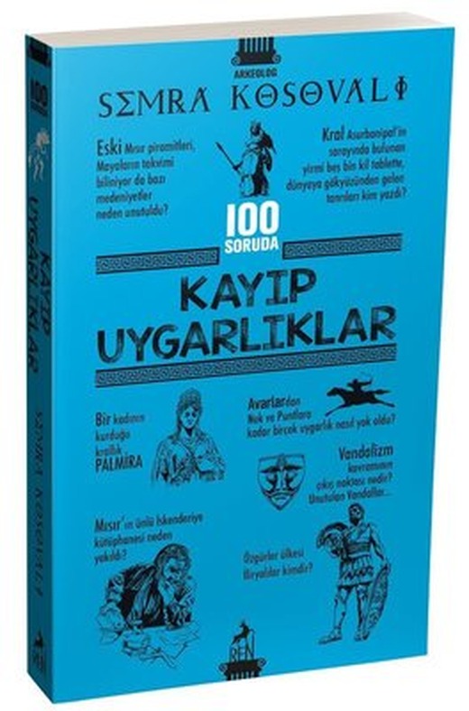 Kayıp Uygarlıklar - 100 Soruda | Ren Kitap