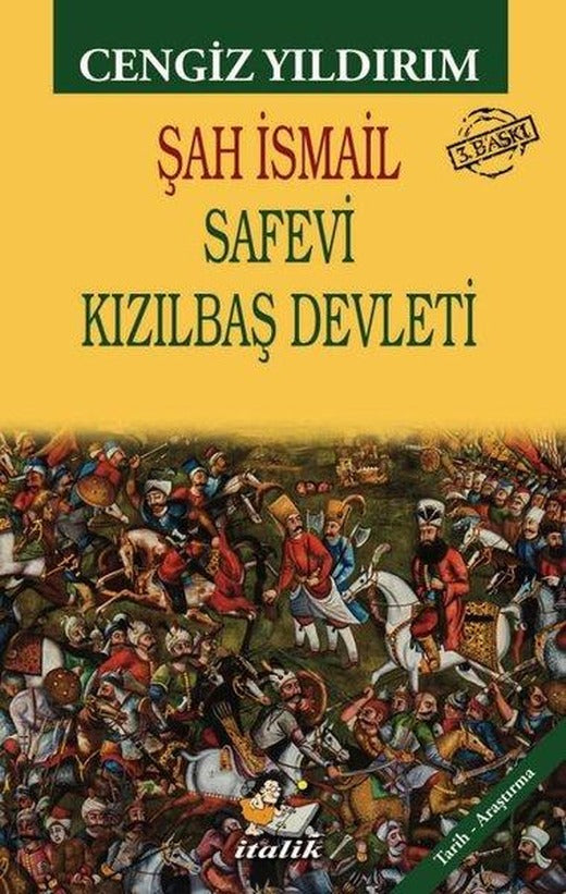 Şah İsmail - Safevi Kızılbaş Devleti | İtalik Yayınları (İnce Kapak)