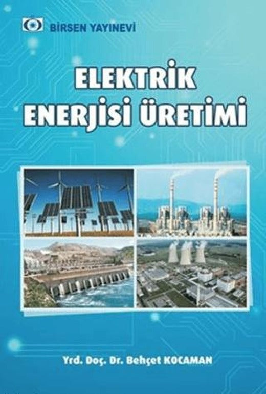 Elektrik Enerjisi Üretim Santralleri | Birsen Yayınevi (Ciltsiz)