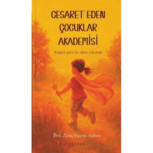 Cesaret Eden Çocuklar Akademisi - Kalpten Gelen Bir Eğitim Yolculuğu