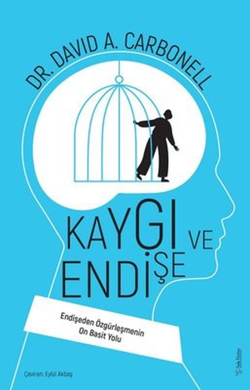 Kaygı ve Endişe - Endişeden Özgürleşmenin On Basit Yolu | Sola Unitas