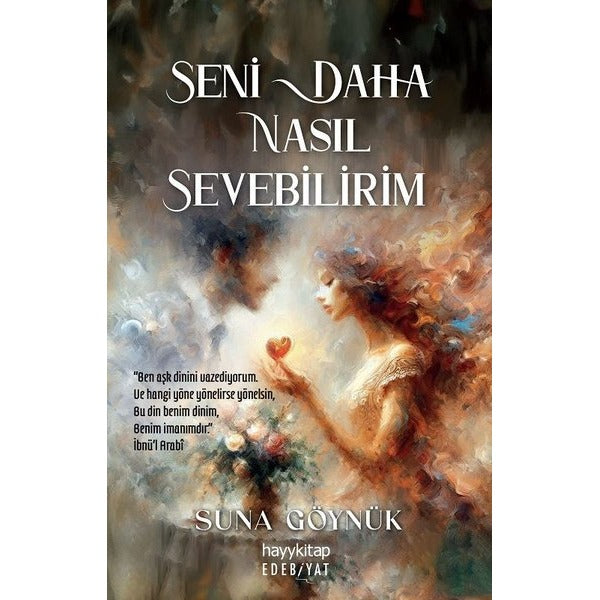 Seni Daha Nasıl Sevebilirim | Hayykitap (İnce Kapak)