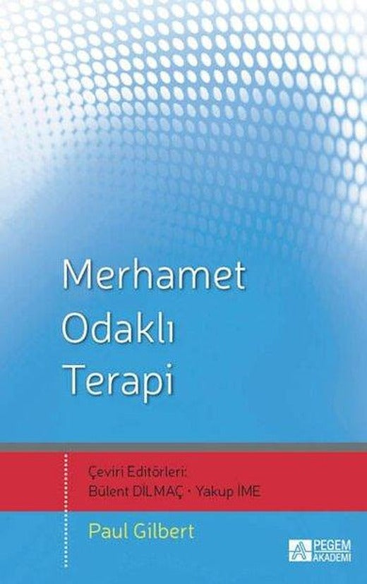 Merhamet Odaklı Terapi | Pegem Akademi Yayıncılık (İnce Kapak)