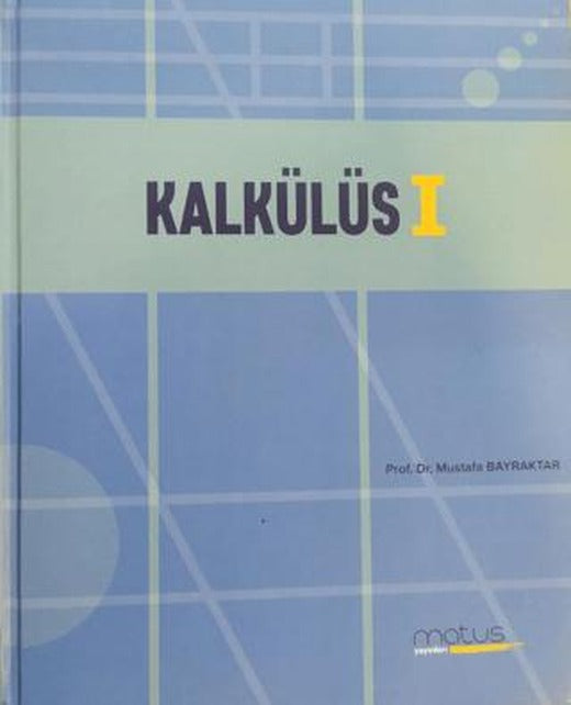 Kalkülüs - 1 | Yazarın Kendi Yayını - Mustafa Bayraktar (Ciltsiz)