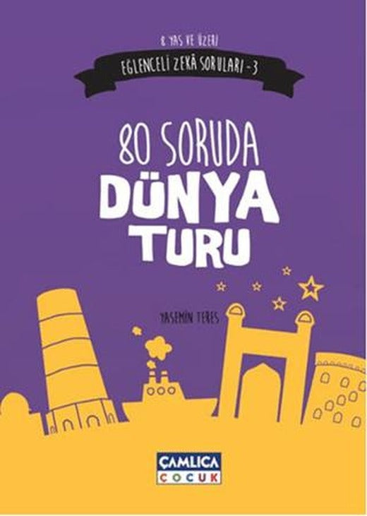 80 Soruda Dünya Turu (Eğlenceli Zeka Soruları-3)