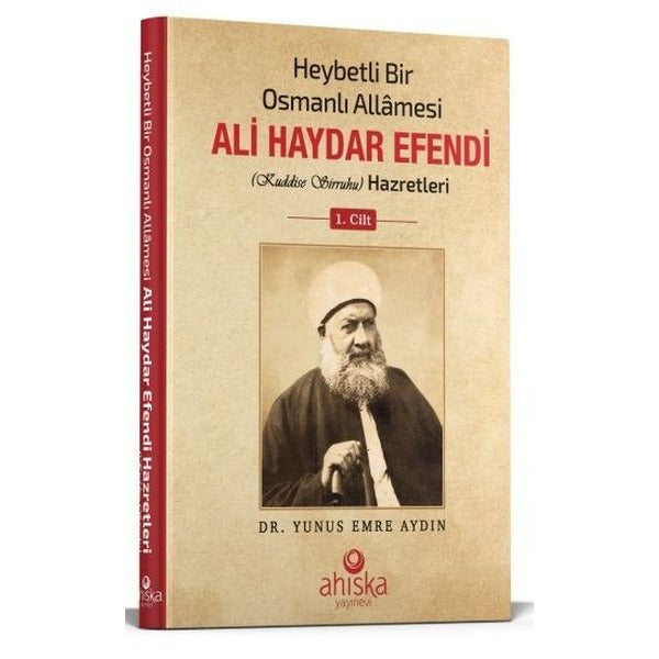 Heybetli Bir Osmanlı Allamesi Ali Haydar Efendi Hazretleri 1. Cilt | Ahıska Yayınevi (Ciltli)