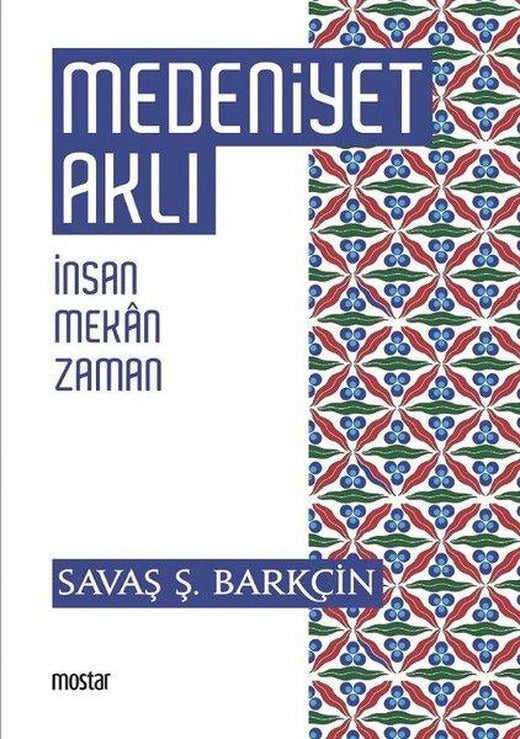 Medeniyet Aklı-İnsan Mekan Zaman | Mostar (İnce Kapak)