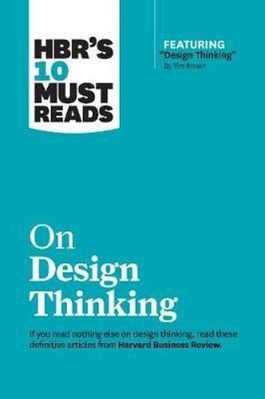 HBR's 10 Must Reads on Design Thinking (with featured article Design Thinking By Tim Brown) | Harvard Business Review Press (İnce Kapak)