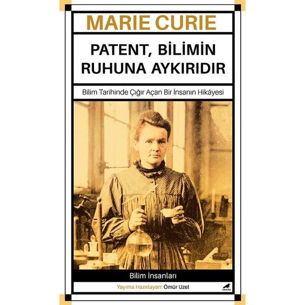Marie Curie - Patent Bilimin Ruhuna Aykırıdır | Karakarga Yayınları