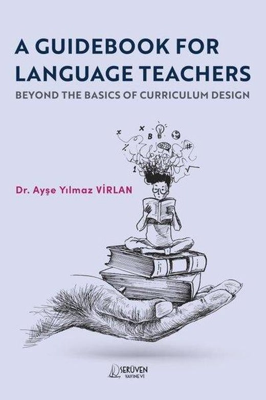 A Guidebook For Language Teachers - Beyond The Basics Of Curriculum Design | Serüven Yayınevi (İnce Kapak)