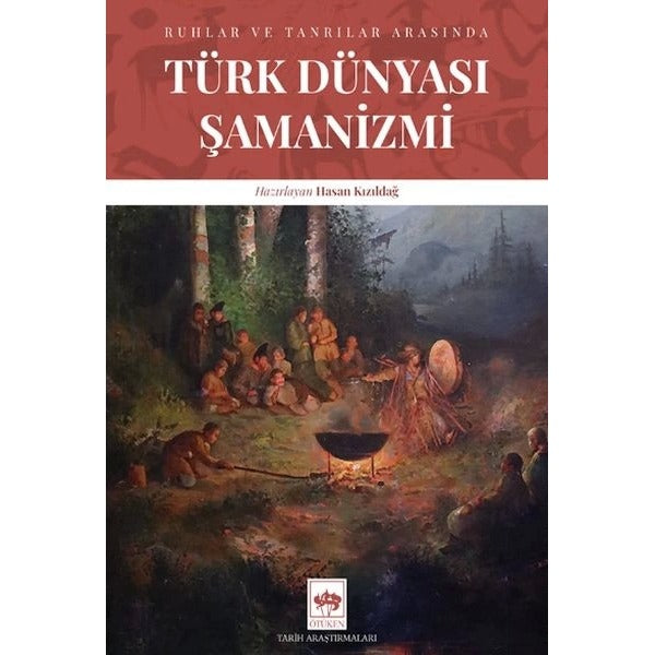 Türk Dünyası Şamanizmi | Ötüken Neşriyat (Ciltsiz)
