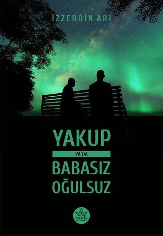 Yakup ya da Babasız Oğulsuz | Elpis Yayınları (İnce Kapak)