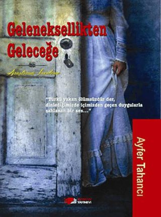 Geleneksellikten Geleceğe | Berikan Yayınevi (Ciltsiz)