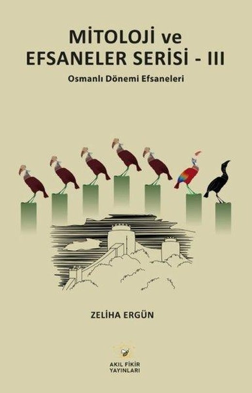 Mitoloji ve Efsaneler Serisi 2 - Osmanlı Dönemi Efsaneleri | Akıl Fikir Yayınları (İnce Kapak)