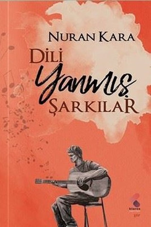 Dili Yanmış Şarkılar | Klaros Yayınları