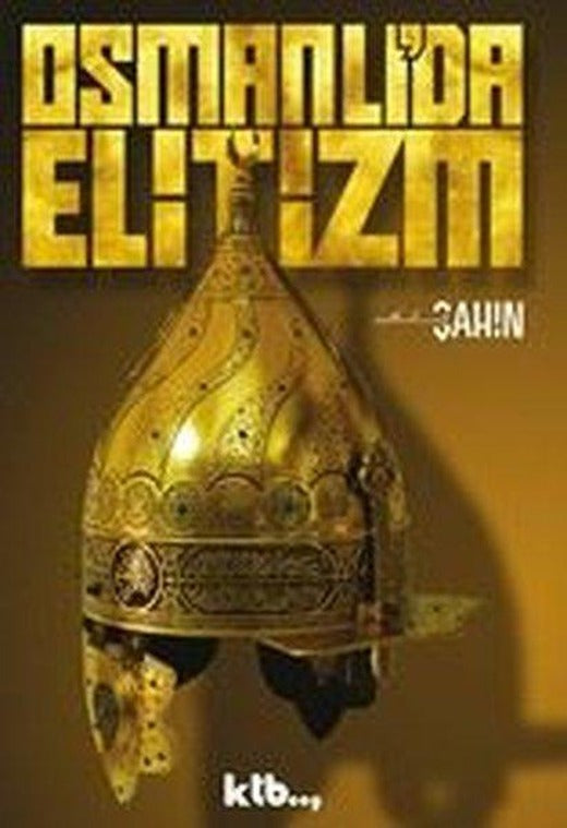 Osmanlı'da Elitizm | Ktb Yayınları (İnce Kapak)