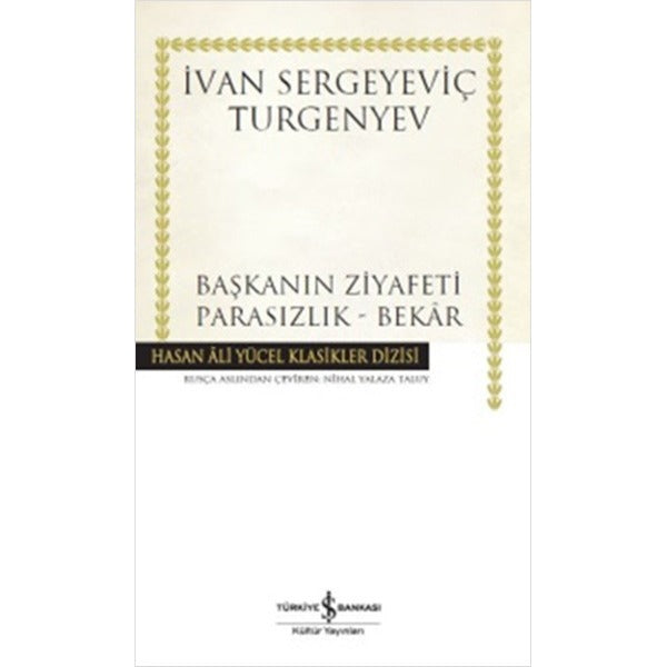 Başkanın Ziyafeti-Parasızlık-Bekr | İş Bankası Kültür Yayınları - Hasan Ali Yücel Klasikler Dizisi (İnce Kapak)